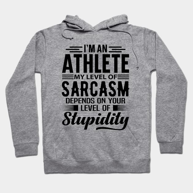 I'm An Athlete Hoodie by Stay Weird